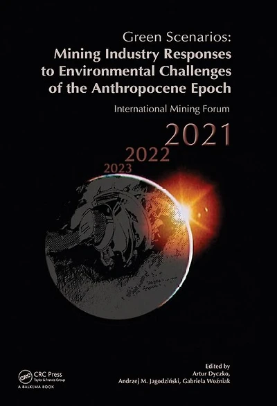 Green Scenarios: Mining Industry Responses to Environmental Challenges of the Anthropocene Epoch: International Forum 2021