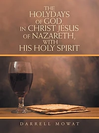 The Holydays of God, Christ Jesus Nazareth, with His Holy Spirit