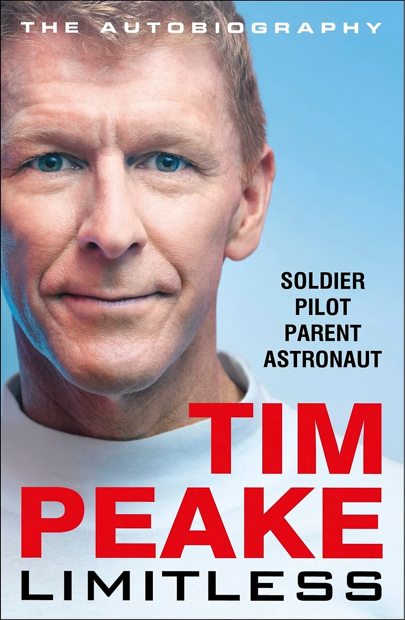 Limitless: The Autobiography: Bestselling Story Of Britain's Inspirational Astronaut