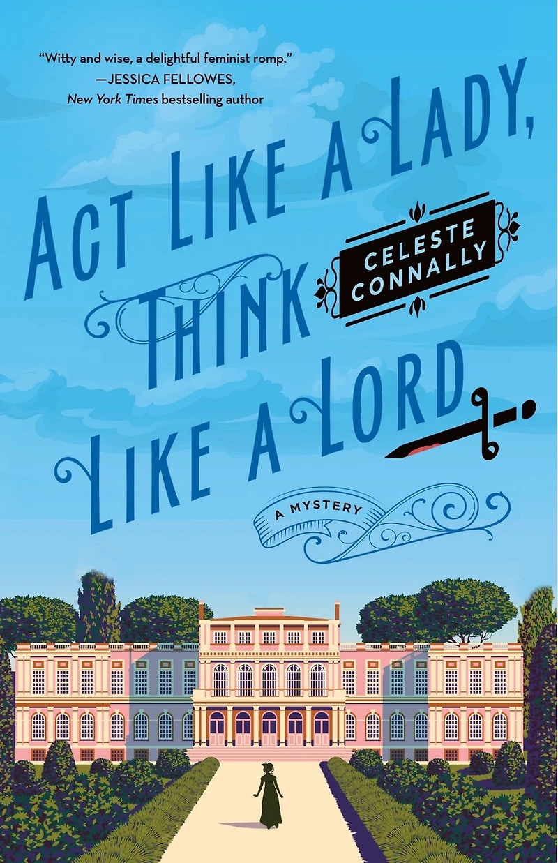 Act Like A Lady, Think Lord: Novel
