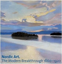 Nordic Art: The Modern Breakthrough 1860-1920