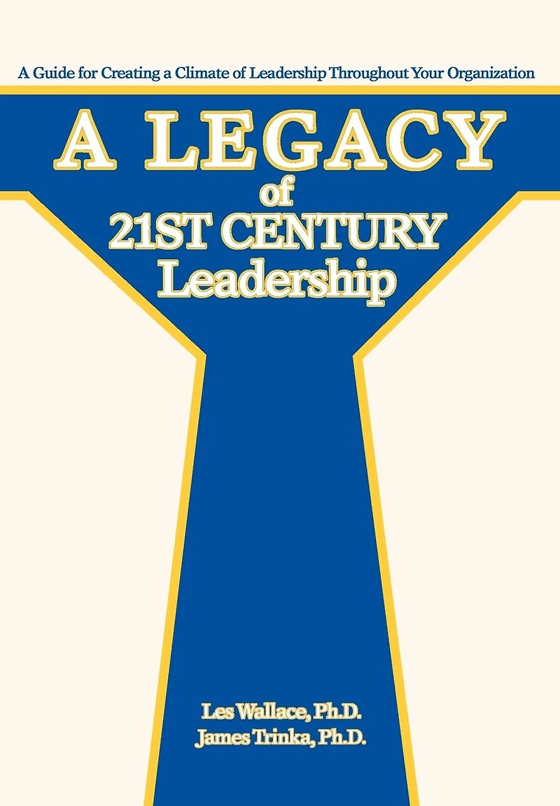 a Legacy of 21st Century Leadership: Guide for Creating Climate Leadership Throughout Your Organization