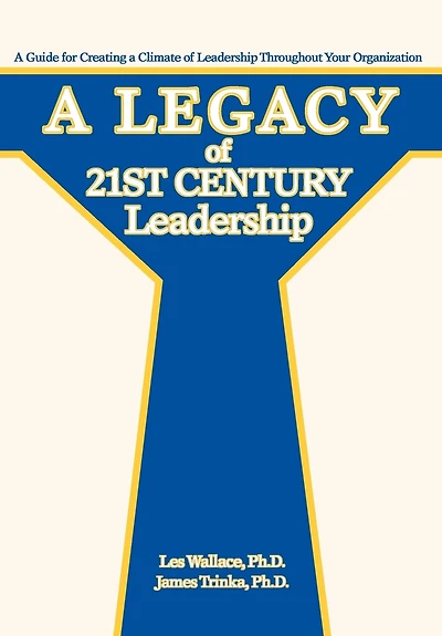 a Legacy of 21st Century Leadership: Guide for Creating Climate Leadership Throughout Your Organization
