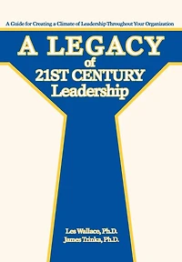 a Legacy of 21st Century Leadership: Guide for Creating Climate Leadership Throughout Your Organization