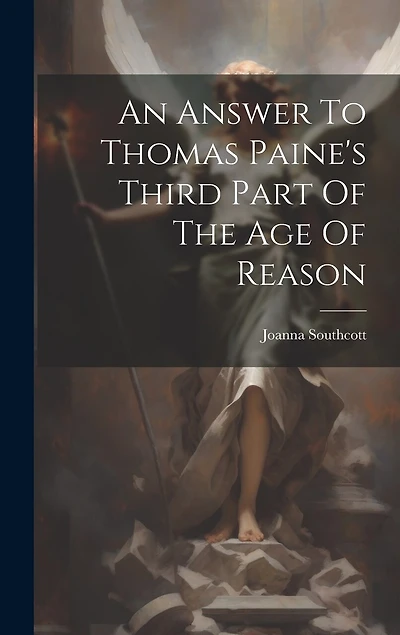 An Answer To Thomas Paine's Third Part Of The Age Of Reason