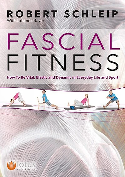 Fascial Fitness: How To Be Vital, Elastic And Dynamic In Everyday Life And Sport+b171