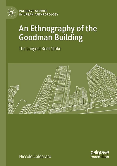 An Ethnography of the Goodman Building: The Longest Rent Strike