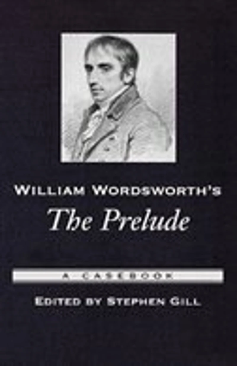 William Wordsworth's The Prelude: A Casebook