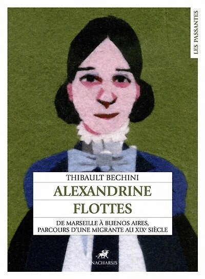 Alexandrine Flottes: de Marseille à Buenos Aires, parcours d'une migrante au XIXe siècle