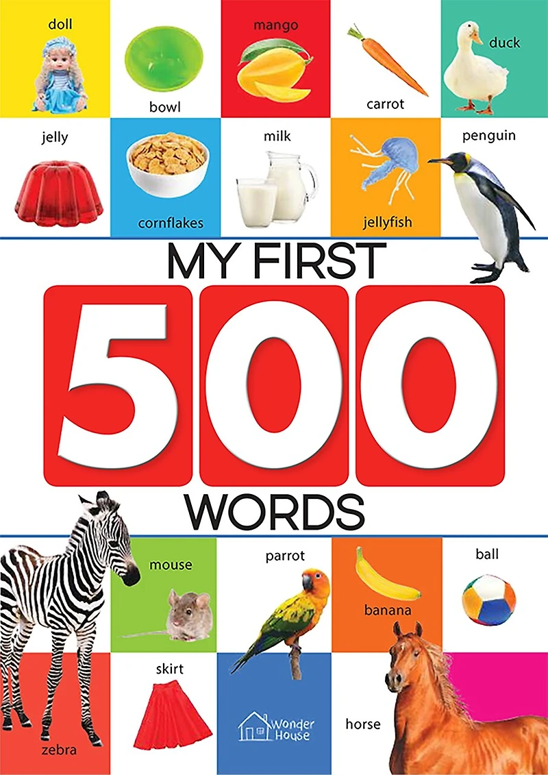 My First 500 Words: Early Learning Picture Book to learn Alphabet, Numbers, Shapes and Colours, Transport, Birds Animals, Professions, Opposite Words,