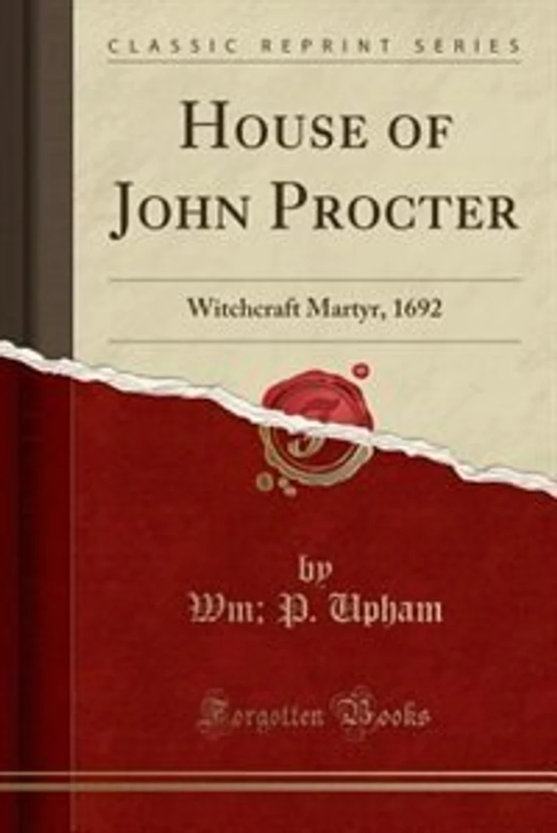 House of John Procter, witchcraft martyr, 1692