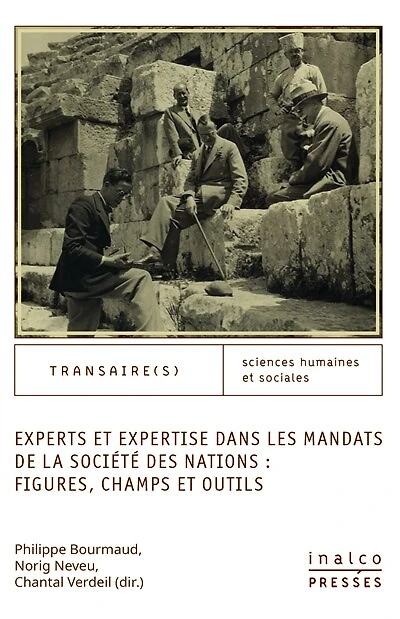 Experts et expertise dans les mandats de la société des nations : figures, champs, outils
