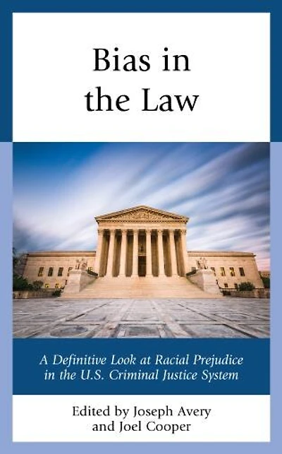Bias the Law: A Definitive Look at Racial Prejudice U.S. Criminal Justice System