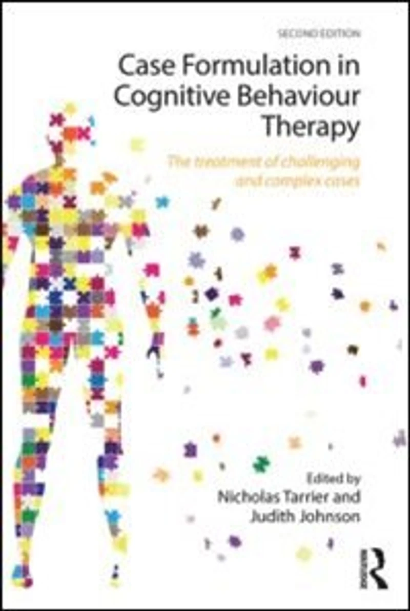 Case Formulation Cognitive Behaviour Therapy: The Treatment of Challenging and Complex Cases