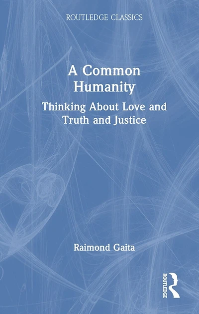 A Common Humanity: Thinking About Love and Truth Justice