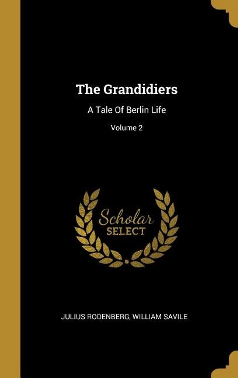 The Grandidiers: A Tale Of Berlin Life; Volume 2
