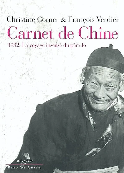 Carnet de Chine : 1932, le voyage insensé du père Jo: 1932, le voyage insensé du père Jo