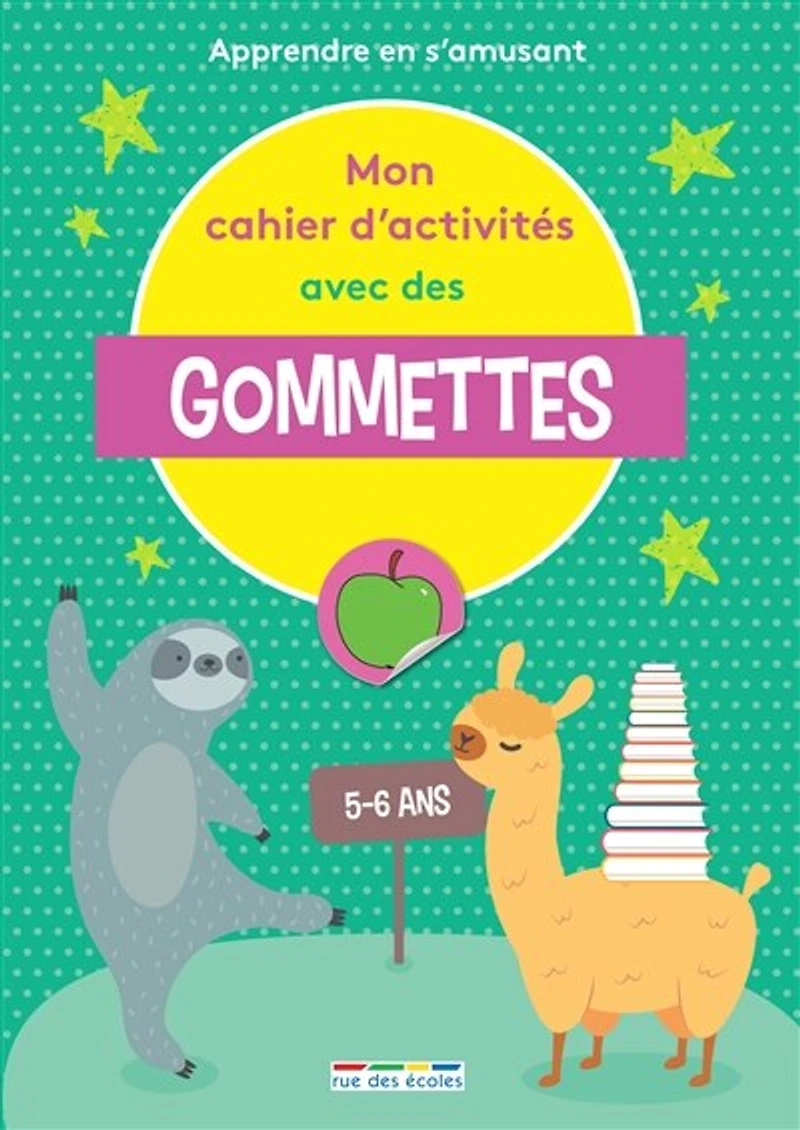 Mon cahier d'activités avec des gommettes, 5-6 ans : apprendre en s'amusant: apprendre en s'amusant