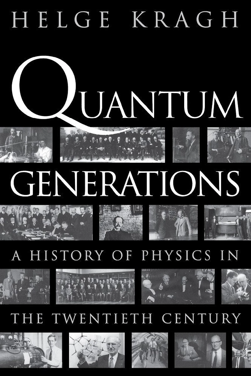 Quantum Generations: A History of Physics the Twentieth Century