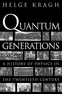 Quantum Generations: A History of Physics the Twentieth Century