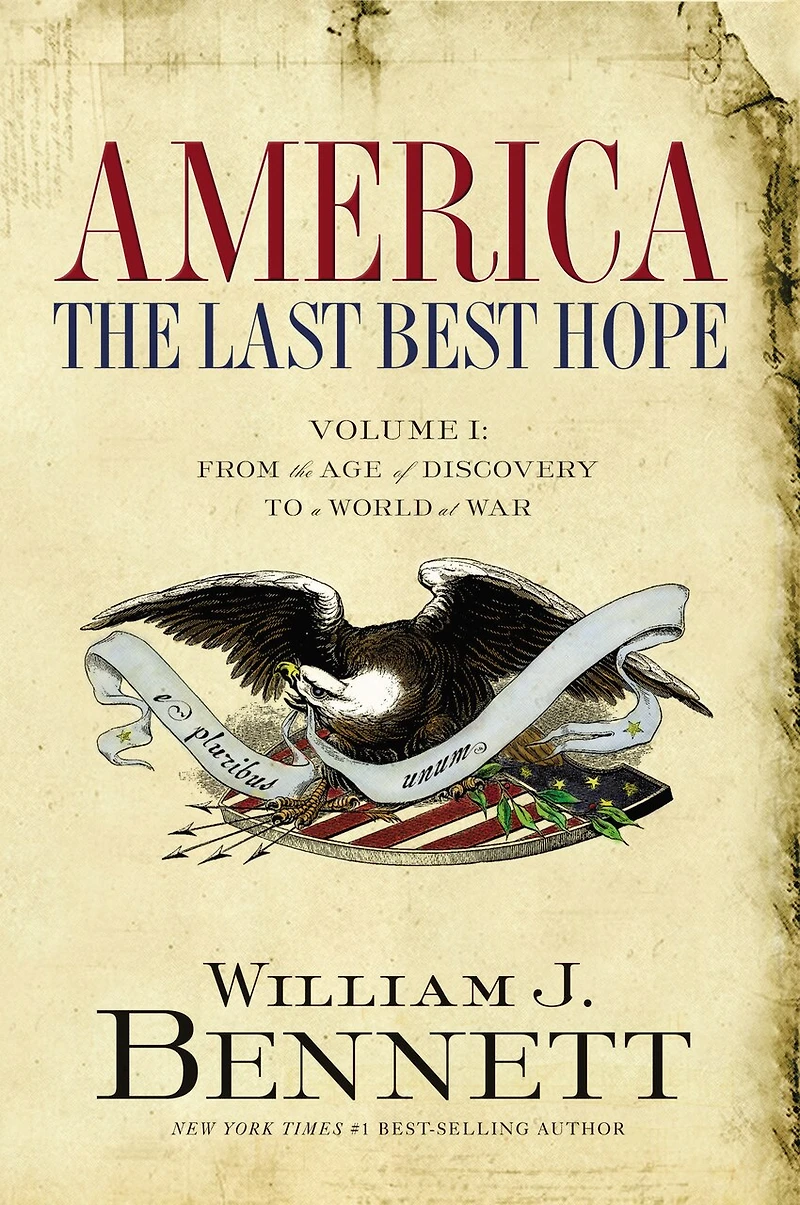 America: the Last Best Hope (Volume I): From Age of Discovery to a World at War