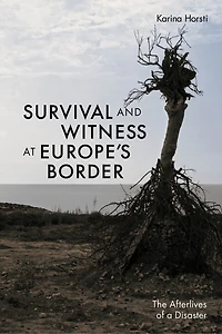 Survival and Witness at Europe's Border: The Afterlives of a Disaster