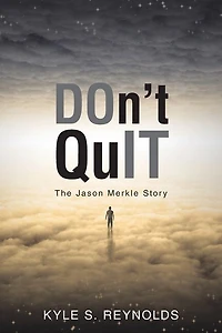 Don't Quit: The Jason Merkle Story