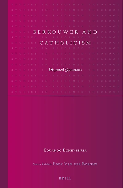 Berkouwer and Catholicism: Disputed Questions