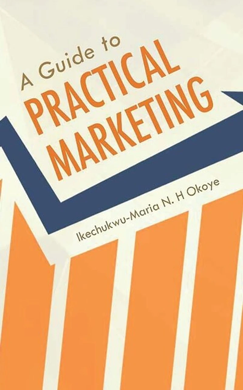 A Guide To Practical Marketing