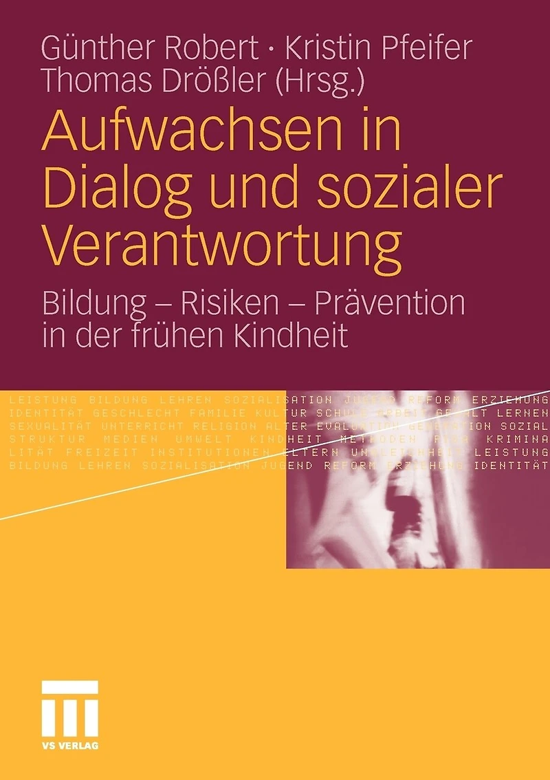 Aufwachsen In Dialog Und Sozialer Verantwortung: Bildung - Risiken - Prävention In Der Frühen Kindheit