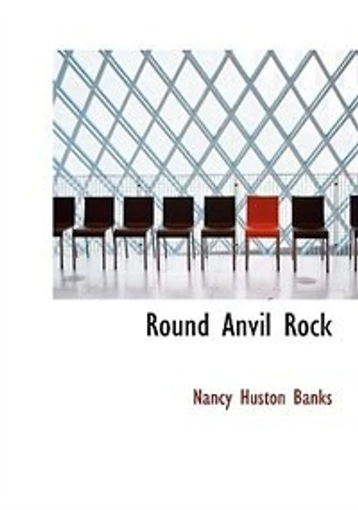 Round Anvil Rock (Large Print Edition)