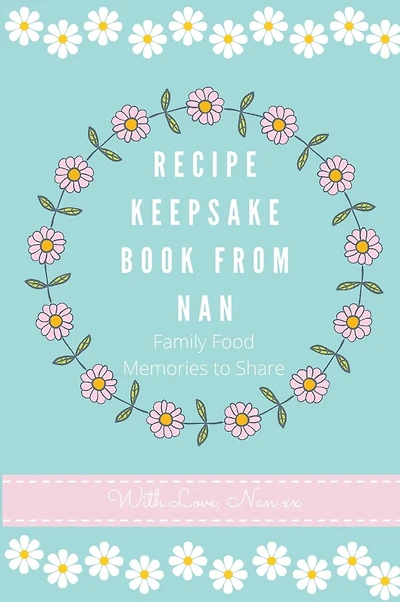 Recipe Keepsake Book From Nan: Family Food Memories To Share