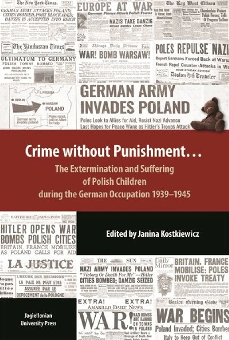 Crime Without Punishment: The Extermination and Suffering of Polish Children During the German Occupation, 1939–1945