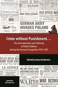 Crime Without Punishment: The Extermination and Suffering of Polish Children During the German Occupation, 1939–1945
