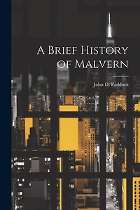 A Brief History of Malvern