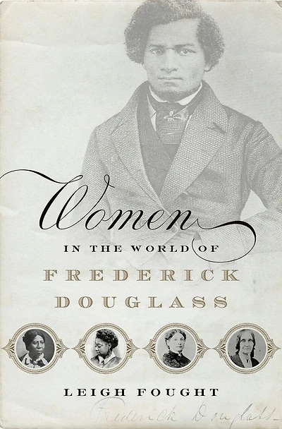 Women the World of Frederick Douglass