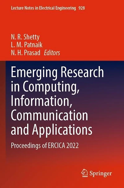Emerging Research in Computing, Information, Communication and Applications: Proceedings of ERCICA 2022