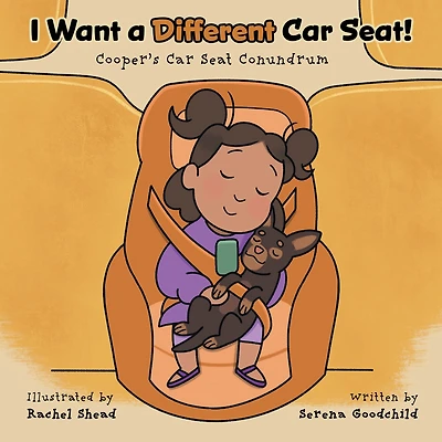 I Want a Different Car Seat!: Cooper's Car Seat Conundrum