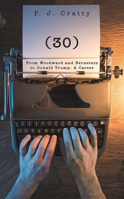 30) From Woodward and Bernstein to Donald Trump: A Career
