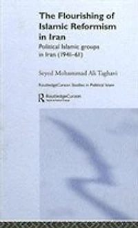 The Flourishing of Islamic Reformism Iran: Political Groups Iran (1941-61)