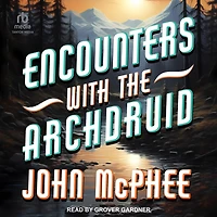 Encounters with the Archdruid