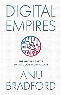 Digital Empires: The Global Battle to Regulate Technology