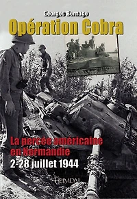 Operation Cobra: La percee Americaine en Normandie (2-22 juillet 1944)