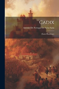 Cadix: (Étude Historique)