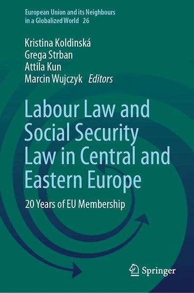 Labour Law and Social Security Central Eastern Europe: 20 Years of EU Membership