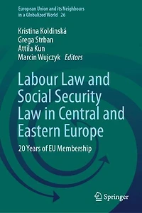 Labour Law and Social Security Central Eastern Europe: 20 Years of EU Membership