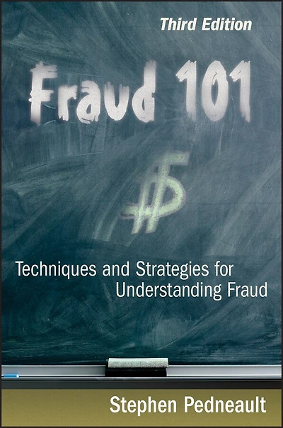Fraud 101: Techniques and Strategies for Understanding