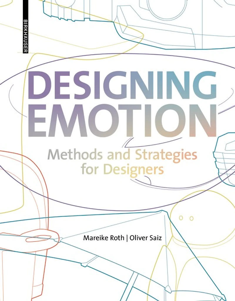 Designing Emotion: Methods and Strategies for Designer