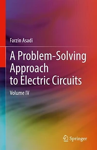 A Problem-Solving Approach to Electric Circuits: Volume IV