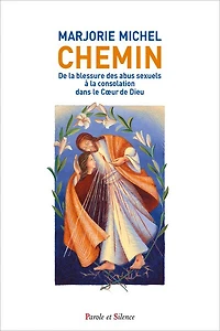 Chemin: de la blessure des abus sexuels à la consolation dans le coeur de Dieu